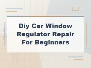 How to Fix a Stuck Car Window Regulator Yourself