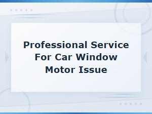 Motor Runs but Window Won't Move? Get Expert Help Now